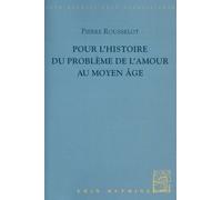 Pour L'Histoire Du Problème De L'amour Au Moyen Age