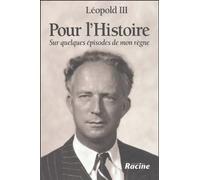 Pour l'histoire.: Sur quelques épisodes de mon règne