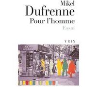 Pour l'homme Mikel Dufrenne (Auteur), Frédéric Fruteau De Laclos (Introduction)