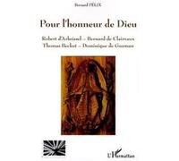 Pour L'honneur De Dieu - Robert D'arbrissel, Bernard De Clairvaux, Thomas Becket, Dominique De Guzman