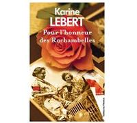 Pour l'honneur des Rochambelles Karine Lebert (Auteur)