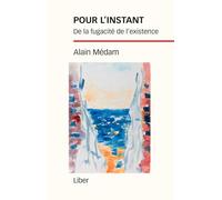 Pour l'instant - De la fugacité de l'existence