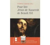 Pour lire le jesus de nazareth de benoit xvi Frédéric Louzeau (Auteur)
