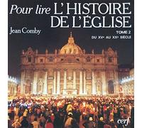 Pour lire l'histoire de l'Eglise Tome 2 : Du XVe Au XXe Siècle