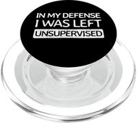pour ma défense, J'Ai été laissé sans Surveillance | Cool Funny PopSockets PopGrip pour MagSafe