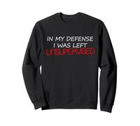 pour ma défense, J'Ai été laissé sans Surveillance Sweatshirt