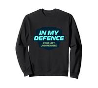 pour ma défense, Je suis restée sans Surveillance, C'est drôle Sweatshirt
