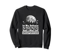 pour ma défense, la Lune était Pleine et Je suis restée sans Surveillance Sweatshirt