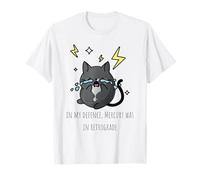 pour ma défense, Mercure était en rétrograde T-Shirt