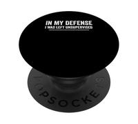 pour ma défense, on m'a laissé des Dictons drôles Non supervisés PopSockets PopGrip Adhésif