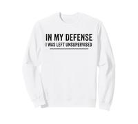 pour ma défense, on m'a laissé des Dictons drôles Non supervisés Sweatshirt