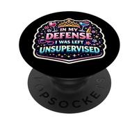 pour ma défense, on m'a laissé Une Blague drôle sur Une Fille sans Surveillance PopSockets PopGrip Adhésif