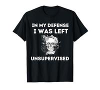 Pour ma défense, on m'a laissé une nouveauté sarcastique non supervisée T-Shirt