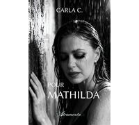 Pour Mathilda - Carla C. - Atramenta - broché - Roman