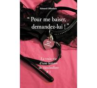 « Pour me baiser, demandez-lui ! »