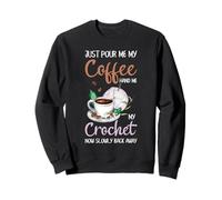 pour Me Coffee Hand Me My Crochet Amusant Crochet Sweatshirt