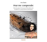 Pour me comprendre Dans la peau d'une jeune fille atteinte de troubles du comportement alimentaire - Anastasia - Edilivre-Aparis - broché - Biographie