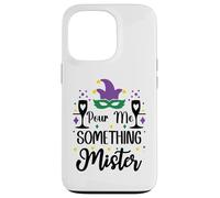 pour Me Something Mister Mardi Gras Party Funny Drinking Coque pour iPhone 13 Pro