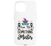 pour Me Something Mister Mardi Gras Party Funny Drinking Coque pour iPhone 15