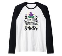 pour Me Something Mister Mardi Gras Party Funny Drinking Manche Raglan
