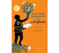 Pour mieux comprendre les religions Patrick Banon (Auteur), Olivier Marboeuf (Illustration)