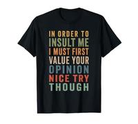 pour m'insulter, Je Dois d'abord évaluer Votre Opinion T-Shirt Graphique avec Valeur