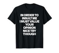 pour m'insulter, Je Dois évaluer Votre Opinion - Joke T-Shirt