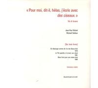Pour moi, dit-il, hélas, j'écris avec des ciseaux.