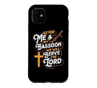 pour Moi et Mon basson, Nous servirons Le Seigneur Coque pour iPhone 11