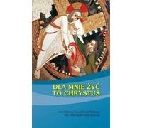 Pour moi, la vie, c'est le Christ