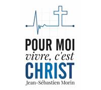 Pour Moi, Vivre, C'est Christ