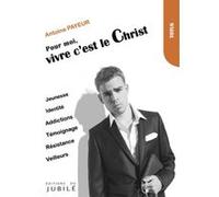 Pour moi, vivre c'est le Christ
