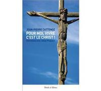 Pour moi, vivre c'est le Christ ! Jean-Pierre Cattenoz (Auteur)