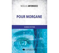 Pour Morgane - Nicolas Antoniucci - Libres d'écrire - broché - Roman