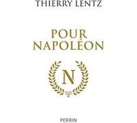 Pour Napoléon Thierry Lentz (Auteur)
