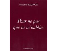 Pour ne pas que tu m'oublies - PAGNON Nicolas - Presses Du Midi - broché - Poésie