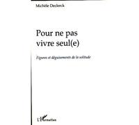 Pour ne pas vivre seul(e) Figures et déguisements de la solitude - Michèle Declerck - L'harmattan - broché - Essai