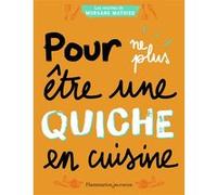 Pour ne plus être une quiche en cuisine – Flammarion