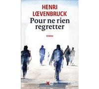 Pour ne rien regretter Henri Loevenbruck (Auteur)