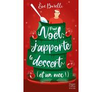 Eve Borelli – Pour Noël, j'apporte le dessert (et un mec !) – Romance de Noël – Roman – Poche