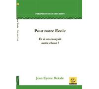 Pour notre Ecole Et si on essayait autre chose ! - Jean Eyene Bekale - Dianoia - broché - Essai