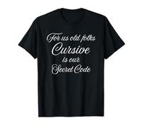 pour Nous, Les Vieux, la Cursive est Notre Code Secret et Notre Divertissement rétro T-Shirt