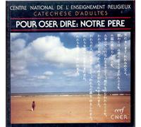 Pour Oser Dire "Notre Père