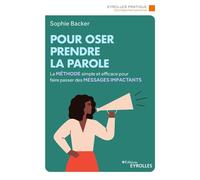 Sophie Backer – Pour oser prendre la parole – La méthode simple et efficace – Broché