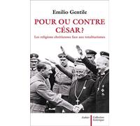 Pour ou contre César ? Les religions chrétiennes face aux totalitarismes - Emilio Gentile - Aubier - broché - Essai