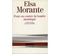 Pour ou contre la bombe atomique Elsa Morante (Auteur), Jean-Noël Schifano (Traduction)