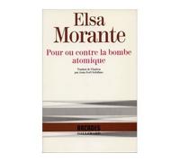 Pour ou contre la bombe atomique - Elsa Morante - Gallimard - broché - Essai