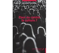 Pour Ou Contre La Culture ?