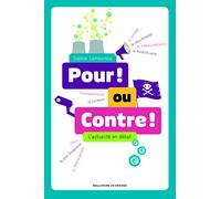 Pour ! ou contre ! l'actualité en débat: le clonage, le libre-échange, la vidéosurveillance...