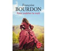 Pour oublier la nuit - Françoise Bourdon - Lgf - Poche - Roman